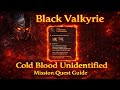 Cold Blood unidentified | Black Valkyrie quest #ymirglobal #blackvalkyrie