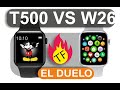 Smartwatch T500 Pro VS Smartwatch W26 Serie 6 Comparación Español #t500 #w26