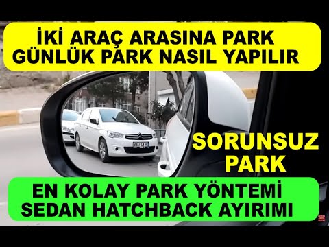 İki Araç Arasına Günlük Park Nasıl Yapılır. Park Edemeyen Kalmasın