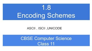 1.8 Encoding Schemes - ASCII , ISCII , UNICODE