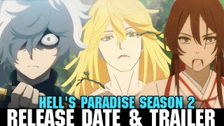 Hells Paradise Season 2 Release Date Trailer - Jigokuraku Season 2