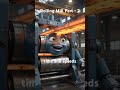 Three- high rolling mill - Produce a accurate sheet products. #engineering #rollingmills #facts