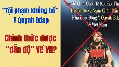 Y Quynh Bdap bị tòa án Thái Lan bác đơn: Chính thức bị dẫn độ về VN?