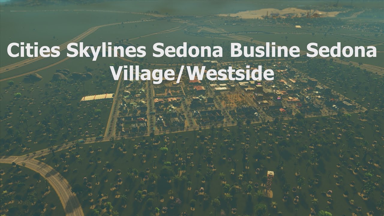 Cities Skylines Sedona village-Westside first person camera