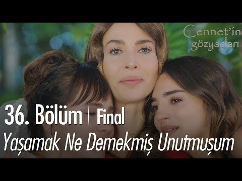 Yaşamak ne demekmiş unutmuşum... - Cennet'in Gözyaşları 36. Bölüm | Final