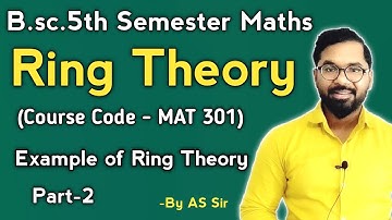 B.sc.5th Semester Maths | Ring Theory | Definition of Ring with Example | DDU GKP | Part-2 By AS Sir