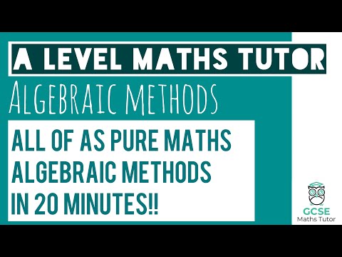 All Of Algebraic Methods In 20 Minutes!! | Chapter 7 | A-Level Pure Maths Revision