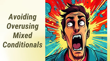 Mastering Mixed Conditionals: Taming the Tricky Tenses!