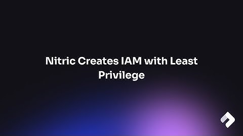 Automatic IAM Creation with Least Privilege Permissions | Nitric Framework FAQ