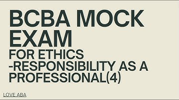 BCBA exam BACB ethics code  Section 1 Responsibility as a Professional(4) w Mock exam