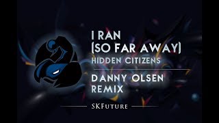 Hidden Citizens - I Ran (So Far Away) (Danny Olson Remix)