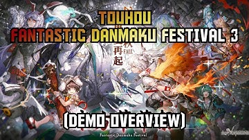 Fantastic Danmaku Festival Part 3 (DEMO Overview) | Touhou