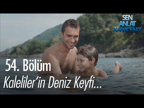 Kaleliler'in deniz keyfi - Sen Anlat Karadeniz 54. Bölüm