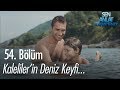 Kaleliler'in deniz keyfi - Sen Anlat Karadeniz 54. Bölüm