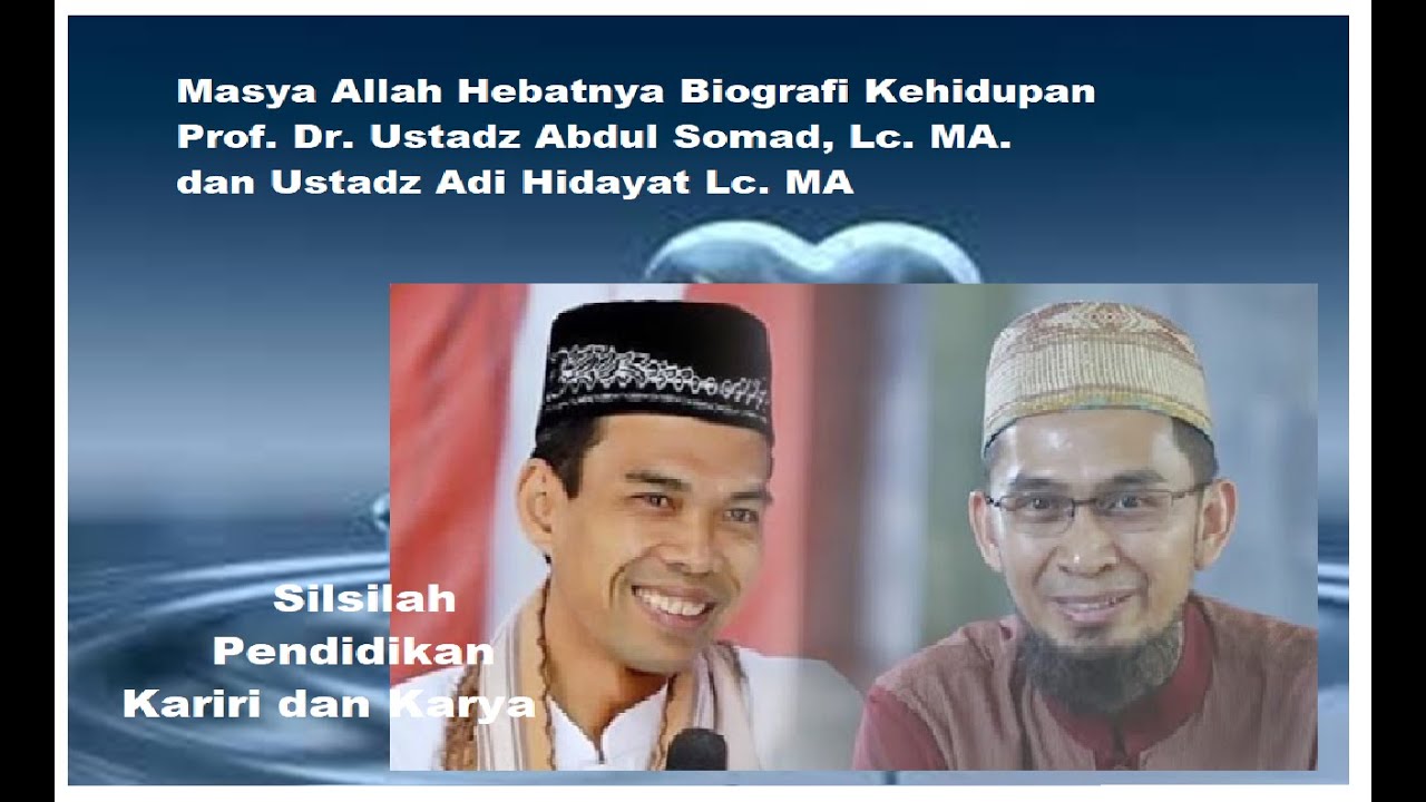 Biografi Ust Abdul Somad Dan Ust Adi Hidayat Sisilah Pendidikan Dan Karya Yang Manginspirasi Youtube