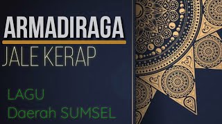 Jale Kerap • Lagu Daerah Sumsel | Armadiraga |