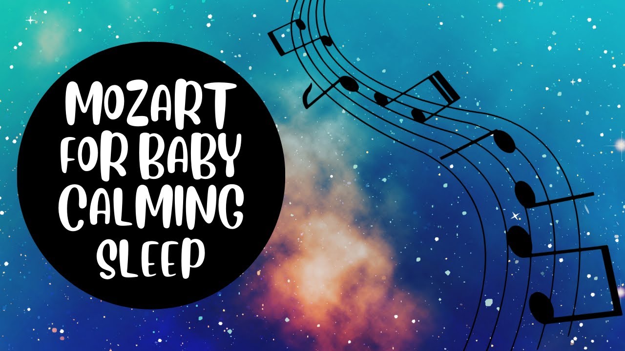 Calming Mozart Music For Baby YouTube