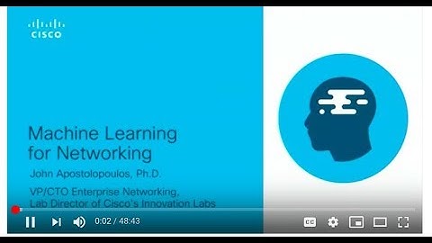John Apostolopoulos of Cisco discusses "Machine Learning in Networking"