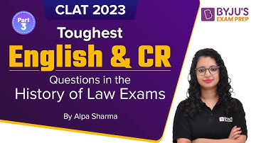 CLAT 2023: Most Difficult English & CR Questions for Law Exams | Part 3 | BYJU’S Exam Prep