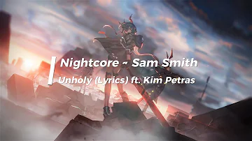 Nightcore ~ Sam Smith - Unholy ft. Kim Petras