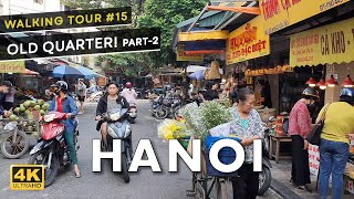 My 4K Hanoi Old Quarter Walking Tour  Experience Vietnam like a local  Part 2/2!