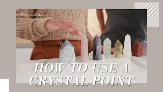 How To Use a Crystal Point