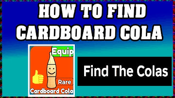 How To Find CARDBOARD COLA in FIND THE COLAS ROBLOX [Update] [walkthrough]