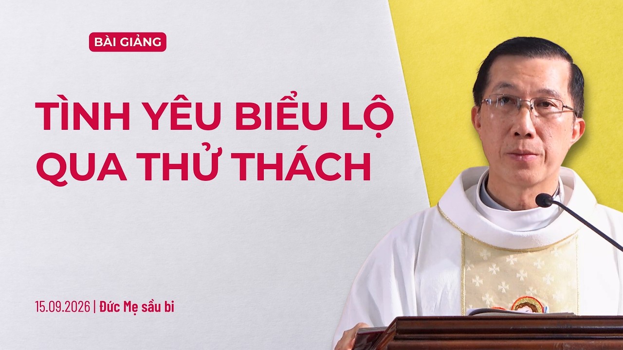 Tình yêu biểu lộ qua thử thách - Đức Mẹ Sầu Bi
