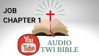 ✝️ Job Chapter 1  - Audio Twi Bible reading   📖