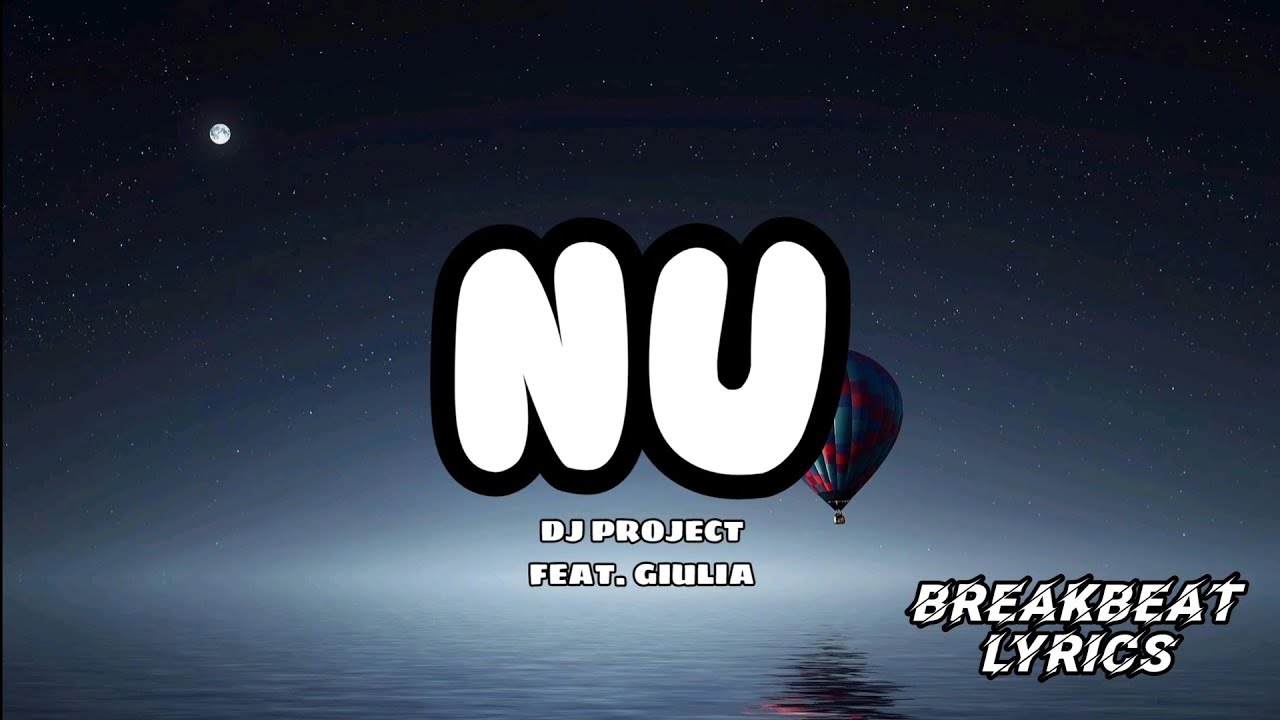 NU - DJ PROJECT FEAT. GIULIA (TERJEMAHAN BAHASA INDONESIA)  |  BREAKBEAT LYRICS