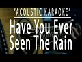 Have you ever seen the rain - Creedence Clearwater Revival (Acoustic karaoke)