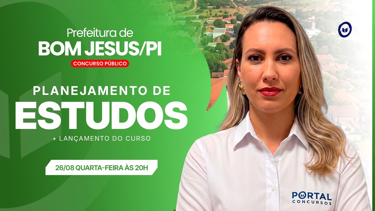 CONCURSO PREF. BOM JESUS/PI: PLANEJAMENTO DE ESTUDOS + LANÇAMENTO DO CURSO