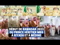 Le dbut de ramadan 2023 du prince hritier saoudien mbs  riyadh et  mdine