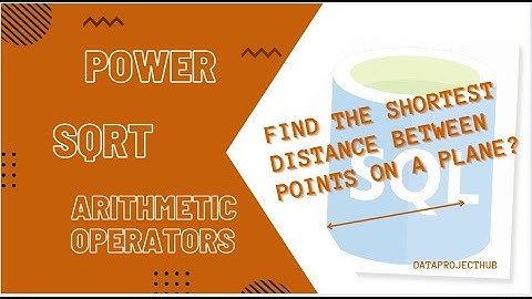 Shortest Distance Between Points on Plane | Solving Equations with SQL | POWER | SQRT