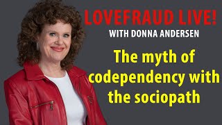 The myth of codependency with the sociopath