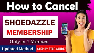 How To Cancel ShoeDazzle Membership [ Updated Method ]