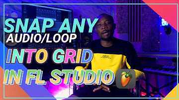 SNAP ANY LOOP/AUDIO TO GRID IN FL STUDIO