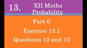 Kerala State 12th math -Ch.13 - Probability - Part 6 - Exercise 13.1 - Questions 12 and 13