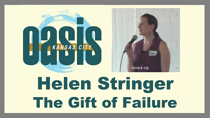 Helen Stringer - The Gift of Failure - KC Oasis
