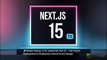 🚀Master Next.js 15 & TypeScript Part 22 – Full Project Deployment to Production (Vercel & Env Setup)