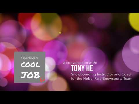 You Have a Cool Job: Snowboarding Instructor and Coach for the Hebei Para-Snowsports Team