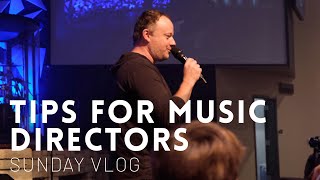 Tips for MD's (Music Directors) for worship // Sunday Vlog #59