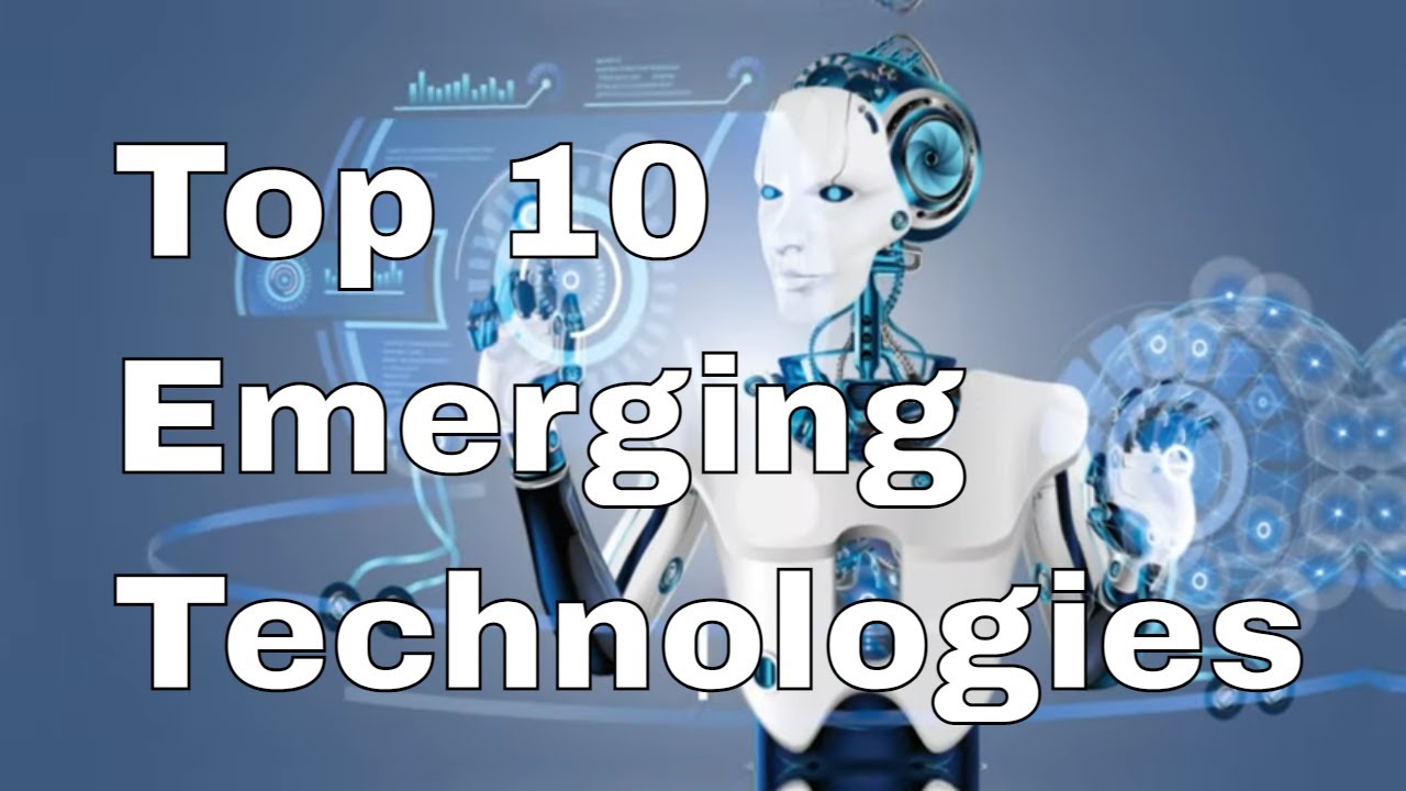 Top 10 Emerging Technologies Of 2021 – Future Technology 2021