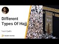 Yasir Qadhi - Different Types Of Hajj
