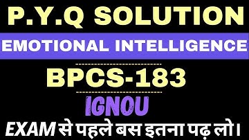 EMOTIONAL INTELLIGENCE | BPCS-183 | P.Y.Q Solution | IGNOU | #previousyearpaper #pyqsolutions