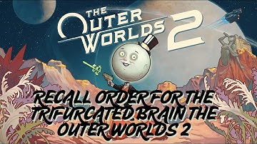 Recall Order for the Trifurcated Brain ⚡ | Full Quest Guide & Secrets 💥 The Outer Worlds 2