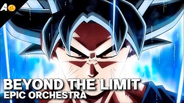 Dragon Ball Super - Beyond The Limit [Epic Orchestral Cover]