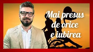 Mai presus de orice e iubirea! | Daniel Bota, pastor-psihoterapeut