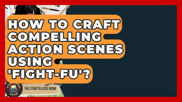 How To Craft Compelling Action Scenes Using 