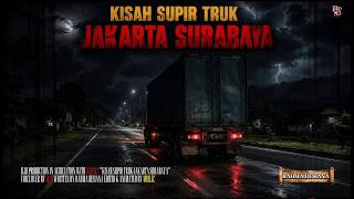 The Story of a Jakarta-Surabaya Truck Driver